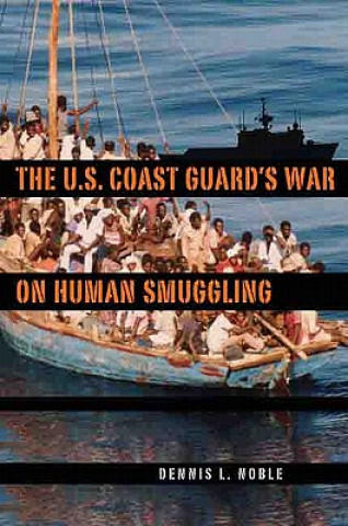U. S. Coast Guard's War on Human Smuggling