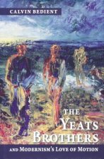 Yeats Brothers and Modernism's Love of Motion