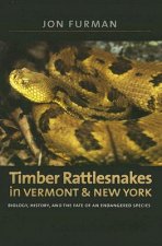 Timber Rattlesnakes in Vermont & New York - Biology, History, and the Fate of an Endangered Species