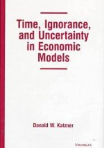 Time, Ignorance, and Uncertainty in Economic Models