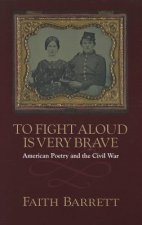 To Fight Aloud is Very Brave