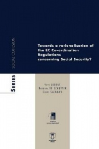 Towards a Rationalisation of the EC co-ordination Regulations concerning Social Security?