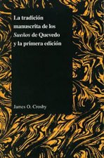 La Tradicion Manuscrita De Los Suenos De Quevedo Y La Primera Edicion