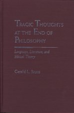 Tragic Thoughts at the End of Philosophy