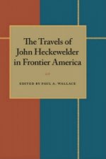 Travels of John Heckewelder in Frontier America