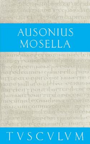 Mosella. Der Briefwechsel mit Paulinus. Bissula