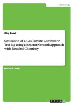 Simulation of a Gas Turbine Combustor Test Rig using a Reactor Network Approach with Detailed Chemistry