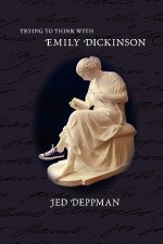 Trying to Think with Emily Dickinson