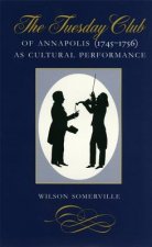 Tuesday Club of Annapolis (1745-56) as Cultural Performance