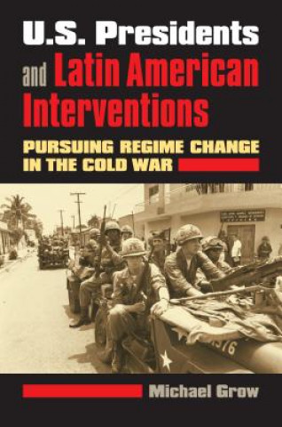 U.S. Presidents and Latin American Interventions