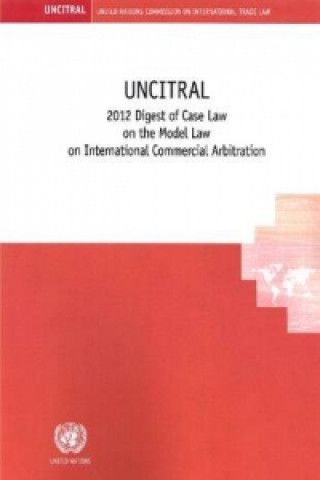 UNCITRAL 2012 Digest of case law on the model law on international commercial arbitration