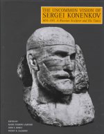 Uncommon Vision of Sergei Konenkov, 1874-1971