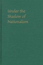 Under the Shadow of Nationalism