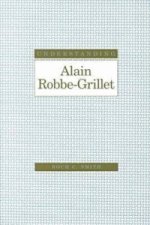 Understanding Alain Robbe-Grillet
