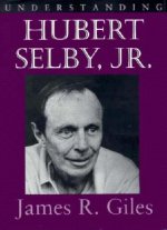 Understanding Hubert Selby, Jr.