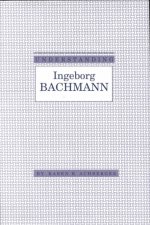 Understanding Ingeborg Bachmann