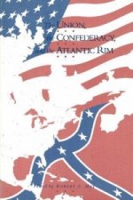 Union, the Confederacy and the Atlantic Rim