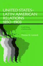 United States-Latin American Relations, 1850-1903