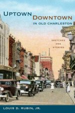 Uptown/Downtown in Old Charleston