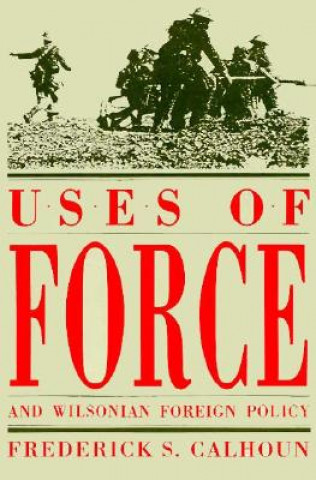 Uses of Force and Wilsonian Foreign Policy