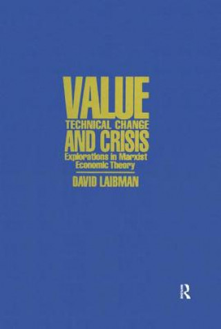 Value, Technical Change and Crisis: Explorations in Marxist Economic Theory