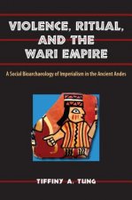 Violence, Ritual and the Wari Empire