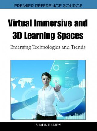 Virtual Immersive and 3D Learning Spaces
