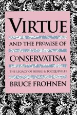 Virtue & the Promise of Convervatism