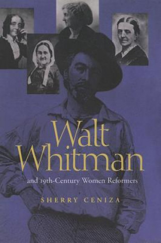 Walt Whitman and 19th Century Women Reformers
