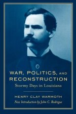 War, Politics and Reconstruction