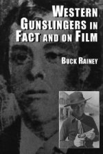 Western Gunslingers in Fact and on Film