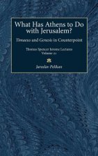 What Has Athens to Do with Jerusalem?
