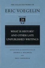 What is History? and Other Late Unpublished Writings (CW28)