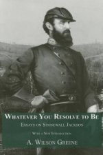 Whatever You Resolve To Be
