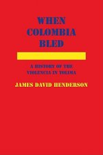 When Colombia Bled