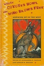 Where Coyotes Howl and Wind Blows Free
