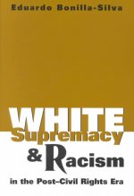 White Supremacy and Racism in the Post-civil Rights Era