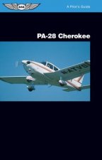 PA-28 Cherokee: A Pilot's Guide