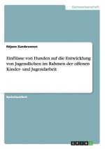 Einflüsse von Hunden auf die Entwicklung von Jugendlichen im Rahmen der offenen Kinder- und Jugendarbeit