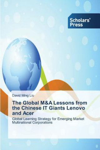 Global M&A Lessons from the Chinese IT Giants Lenovo and Acer