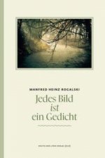 Jedes Bild ist ein Gedicht