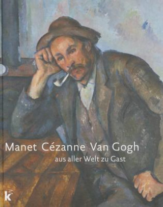 Manet Cézanne Van Gogh