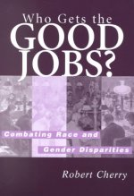 Who Gets the Good Jobs?