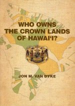 Who Owns the Crown Lands of Hawai'i?