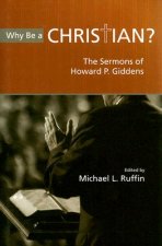 Why Be A Christian?: The Sermons Of Howard P. Giddens (H738/Mrc)