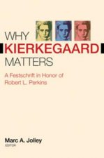 Why Kierkegaard Matters