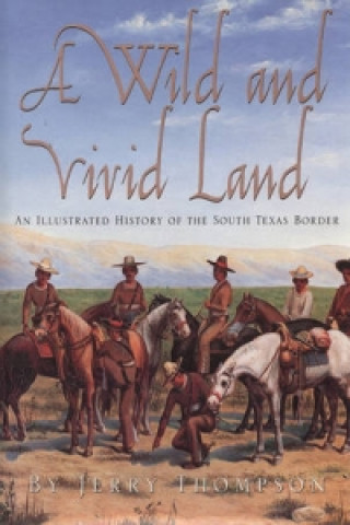 An Illustrated History of the South Texas Border