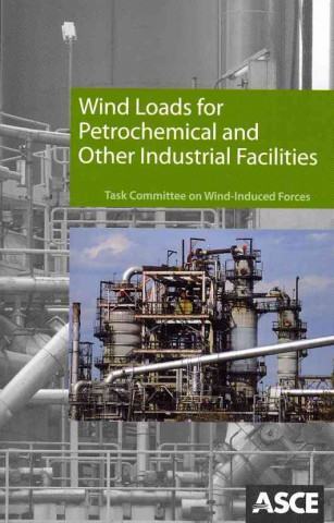 Wind Loads for Petrochemical and Other Industrial Facilities