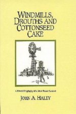 Windmills-Drouths &Cottonseed Cake
