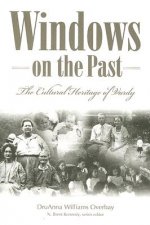 Windows Of The Past: The Cultural: The Cultural Heritage Of Vardy, Hancock County Tennessee (P299/Mr